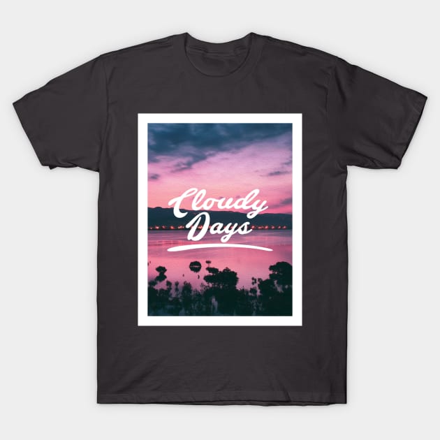 Cloudy Days Poster #1 T-Shirt by CloudyDays